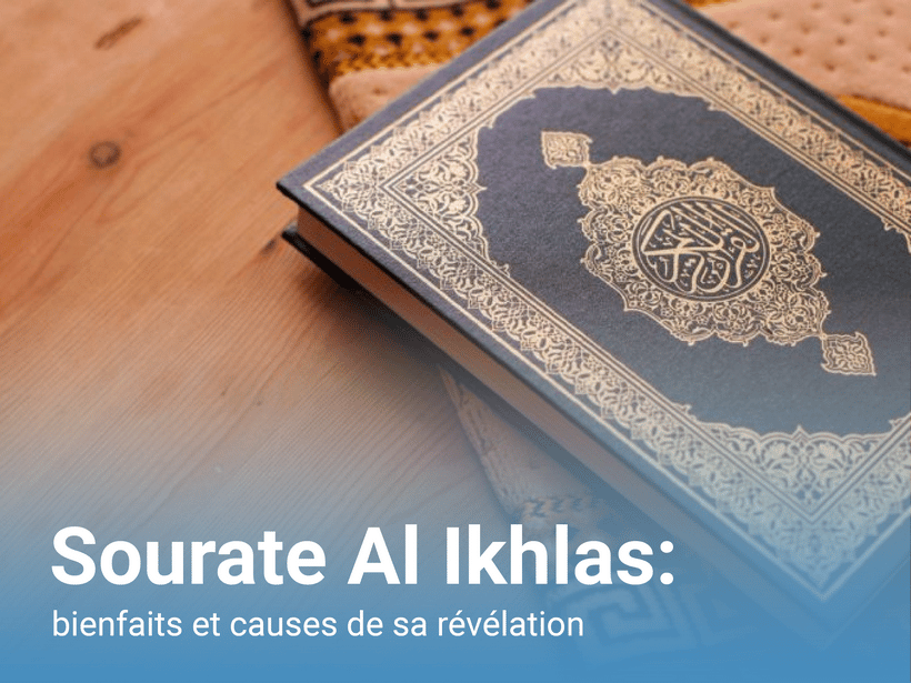 Sourate Al Ikhlas (112) : bienfaits et causes de sa révélation
